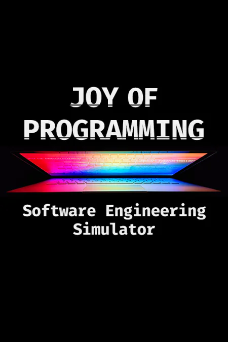 JOY OF PROGRAMMING - Software Engineering Simulator (Радость программирования: Симулятор разработки ПО)